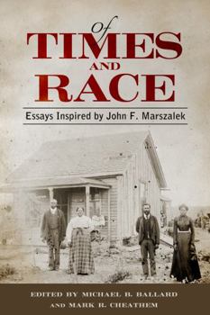 Paperback Of Times and Race: Essays Inspired by John F. Marszalek Book