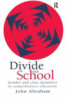 Hardcover Divide And School: Gender And Class Dynamics In Comprehensive Education Book