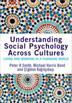 Paperback Understanding Social Psychology Across Cultures: Living and Working in a Changing World Book