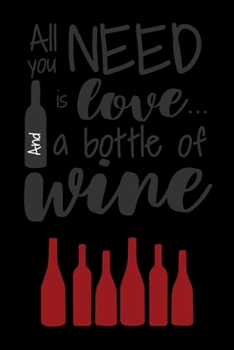 Paperback All You Need Is Love: A Wine Tasting Notebook For The Wine Connoisseur Book