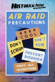 Paperback Historical Posters! Air raid precautions: 110 blank-paged Notebook - Journal - Planner - Diary - Ideal for Drawings or Notes (6 x 9) (Great as history Book