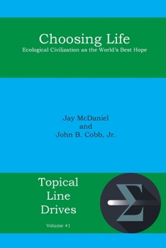 Paperback Choosing Life: Ecological Civilization as the World's Best Hope Book