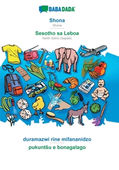 BABADADA, Shona - Sesotho sa Leboa, duramazwi rine mifananidzo - pukuntsu e bonagalago: Shona - North Sotho (Sepedi), visual dictionary (Shona Edition)