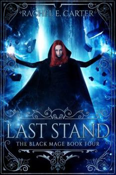 Last Stand - Book #4 of the Black Mage