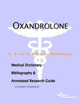 Paperback Oxandrolone: A Medical Dictionary, Bibliography, and Annotated Research Guide to Internet References Book