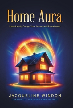 Hardcover Home Aura: Intentionally Design Your Automated Powerhouse Book