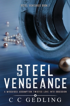 Paperback Steel Vengeance: A Misguided Assumption Twisted Love Into An Obsession (Steel Ventures) Book