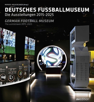 Hardcover German Football Museum: The Exhibitions 2015-2025 Book