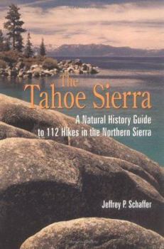 Paperback The Tahoe Sierra: A Natural History Guide to 112 Hikes in the Northern Sierra Book