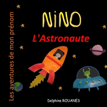Paperback Nino l'Astronaute: Les aventures de mon prénom [French] Book