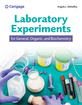 Laboratory Experiments for General Organic and Biochemistry, 1st Edition (MindTap Course List)