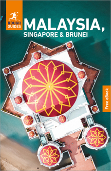 Rough Guides Malaysia, Singapore and Brunei: Travel Guide with eBook (Rough Guides Main)