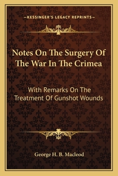 Paperback Notes On The Surgery Of The War In The Crimea: With Remarks On The Treatment Of Gunshot Wounds Book