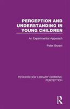 Paperback Perception and Understanding in Young Children: An Experimental Approach Book