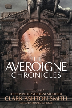 Paperback The Averoigne Chronicles: The Complete Averoigne Stories of Clark Ashton Smith Book