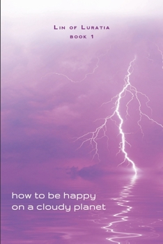 Paperback How to be Happy on a Cloudy Planet: Book 1 Book