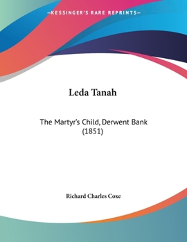 Paperback Leda Tanah: The Martyr's Child, Derwent Bank (1851) Book