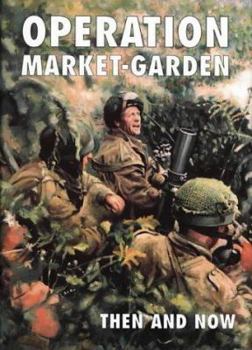 Operation "Market Garden" Then and Now Vol 2 - Book  of the After the Battle: Then and Now