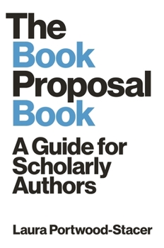 Paperback The Book Proposal Book: A Guide for Scholarly Authors Book