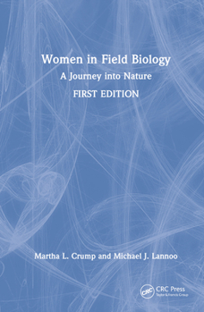 Hardcover Women in Field Biology: A Journey Into Nature Book