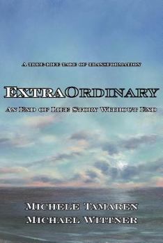 Paperback Extraordinary: An End of Life Story Without End Book