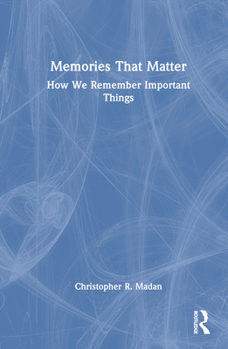 Hardcover Memories That Matter: How We Remember Important Things Book