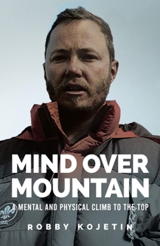 Paperback Mind Over Mountain: A Mental and Physical Climb to the Top Book