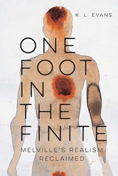 Paperback One Foot in the Finite: Melville's Realism Reclaimed Book