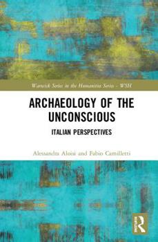 Hardcover Archaeology of the Unconscious: Italian Perspectives Book