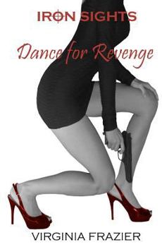 Paperback Iron Sights: Dance for Revenge Book