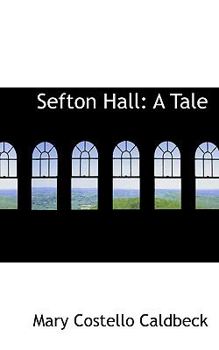 Paperback Sefton Hall: A Tale Book