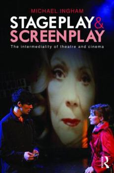 Paperback Stage-Play and Screen-Play: The intermediality of theatre and cinema Book