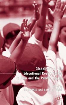 Hardcover Globalization and Educational Restructuring in the Asia Pacific Region Book
