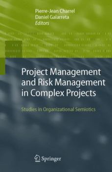 Paperback Project Management and Risk Management in Complex Projects: Studies in Organizational Semiotics Book