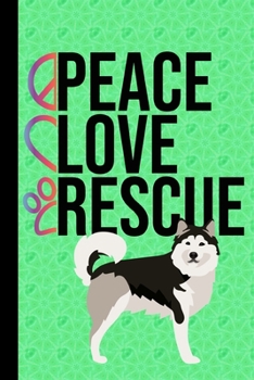 Peace Love Rescue: Anxiety Journal and Mandala Coloring Book 6x9 90 Pages Positive Affirmations Anxiety Charts Alaskan Malamute Rescue Dog Green Cover