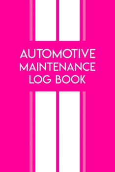 Vehicle Maintenance Log Book: Motor service and repair record log for cars, trucks and vans. Monthly checks, oil change and emergency equipment checklist. Pink