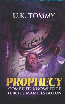 Paperback Prophecy: Compiled knowledge for its manifestation Book