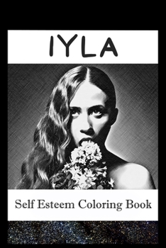 Paperback Self Esteem Coloring Book: Iyla Inspired Illustrations Book