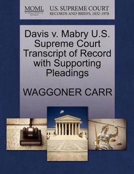Paperback Davis V. Mabry U.S. Supreme Court Transcript of Record with Supporting Pleadings Book