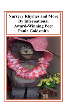 Paperback Nursery Rhymes and More: By International Award-Winning Poet Paula Goldsmith Book
