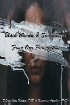 Paperback Black Women and Singlehood: From Our Perspective Book