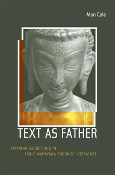 Hardcover Text as Father: Paternal Seductions in Early Mahayana Buddhist Literature Volume 9 Book