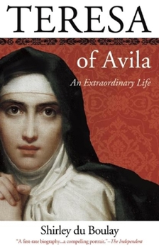 Paperback Teresa of Avila: An Extraordinary Life Book