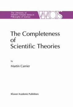 Paperback The Completeness of Scientific Theories: On the Derivation of Empirical Indicators Within a Theoretical Framework: The Case of Physical Geometry Book