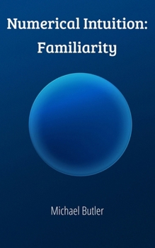 Numerical Intuition: Familiarity