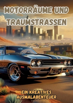 Motorräume und Traumstraßen: Ein kreatives Ausmalabenteuer