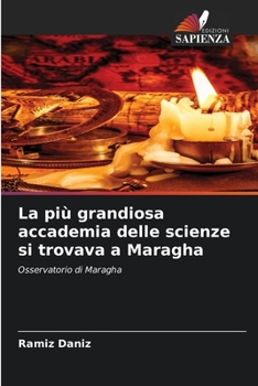 Paperback La più grandiosa accademia delle scienze si trovava a Maragha [Italian] Book