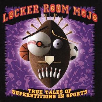 Hardcover Locker Room Mojo: True Tales of Superstitions in Sports Book