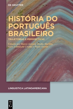 Hardcover História Do Português Brasileiro: Trajetórias E Perspectivas [Portuguese] Book