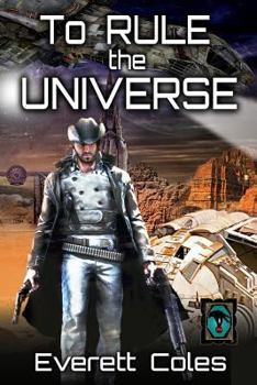 Paperback To Rule the Universe: A Tale from the Arcady Cluster Book